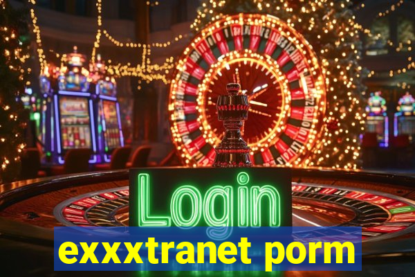 exxxtranet porm